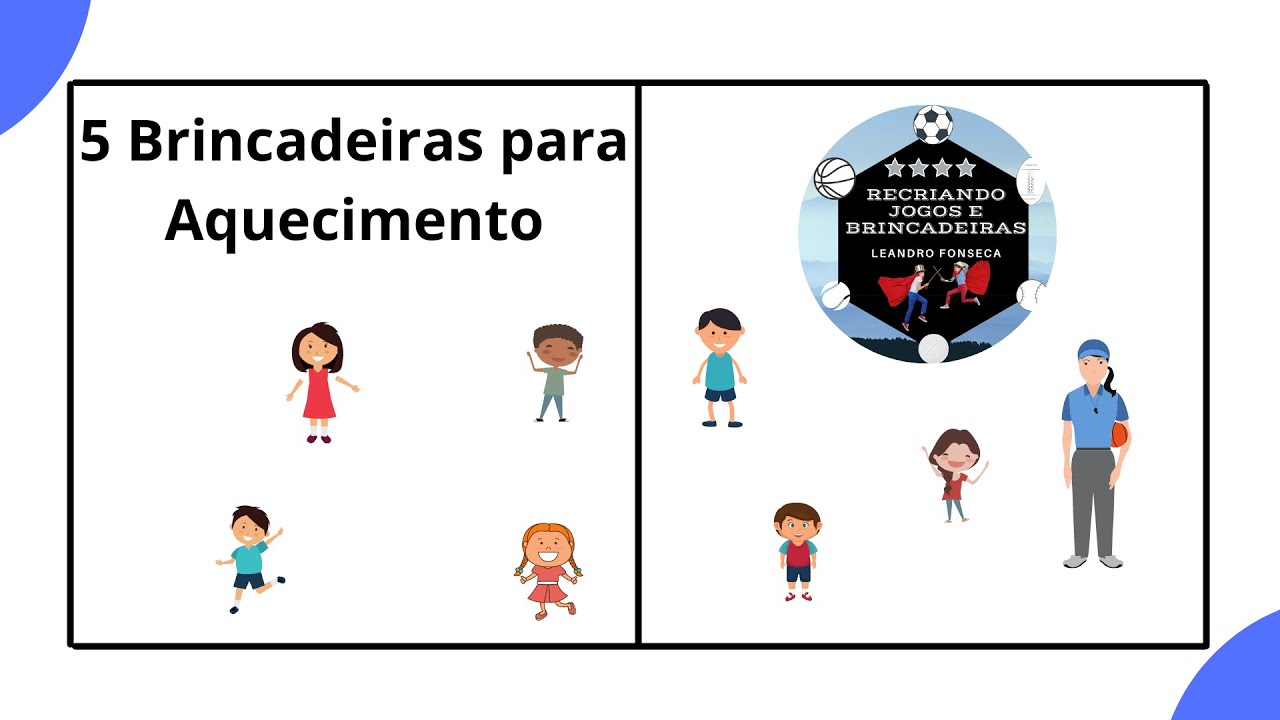 5 BRINCADEIRAS PARA AQUECIMENTO NA EDUCAÇÃO FÍSICA ESCOLAR