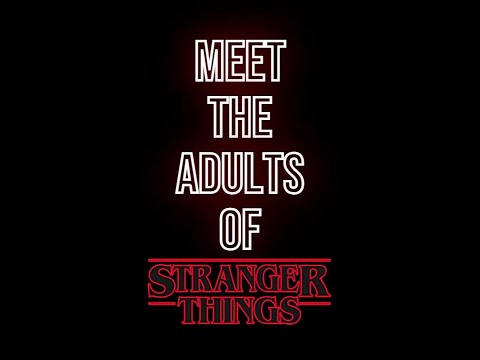 Meet the adults of Stranger Things!