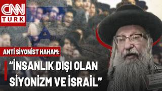 Anti-Siyonist Haham CNN TÜRK’te! İsrail Yayılmacılığına Sert Tepki: “Ö