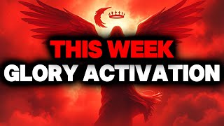 CHOSEN ONE, THIS WEEK – GLORY ACTIVATION🌟