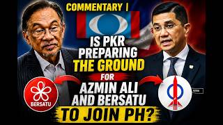 COMMENTARY | Is PKR Preparing The Ground For Azmin Ali And Bersatu To Join PH