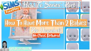 How To: Have More Than 2 Babies Per HouseHold In The Sims FreePlay | XCultureSimsX