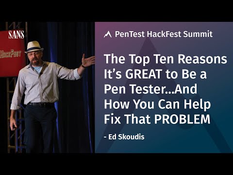 The Top Ten Reasons It’s GREAT to Be a Pen Tester - SANS Pen Test HackFest Summit 2018