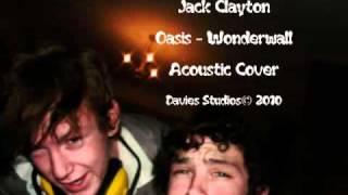 Jack Clayton - Oasis - Wonderwall (Acoustic Cover)