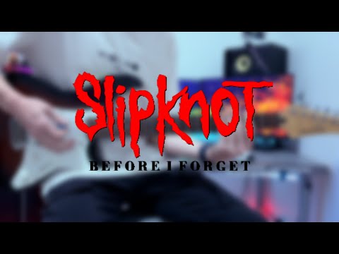 Before I Forget - Slipknot - Guitar Cover by Fletcher Dillon