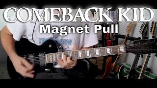 Comeback Kid - Magnet Pull (Guitar Cover)