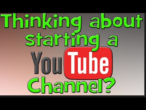 Starting a Youtube Channel- Things to Consider When Starting a Channel Video