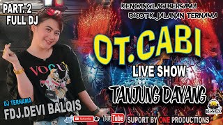 Download lagu OT CABI FULL DJ  2022 || AT TANJUNG DAYANG || FDJ TERNAMA  DJ.GMOY | ONE PRODUCTIONS mp3