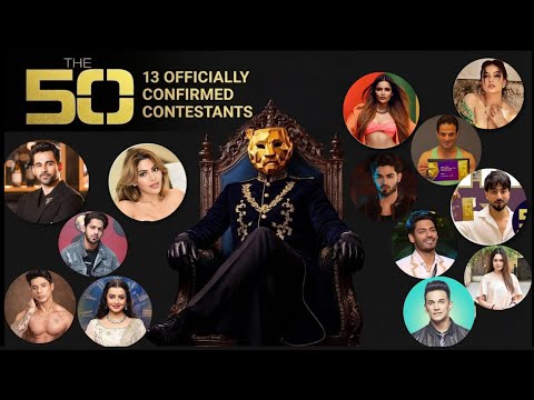 🔥 The 50 Reality Show CONFIRMED Contestants 🔥 | 13 Stars List | Farah Khan | Full Format EXPOSED