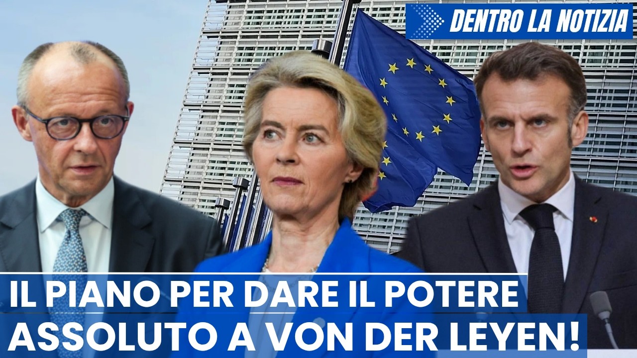 Pericolo dittatura! Smascherato il Piano di Merz e Macron per dare potere assoluto a von der Leyen!