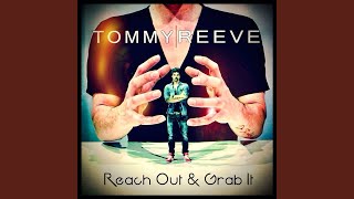 Reach Out and Grab It