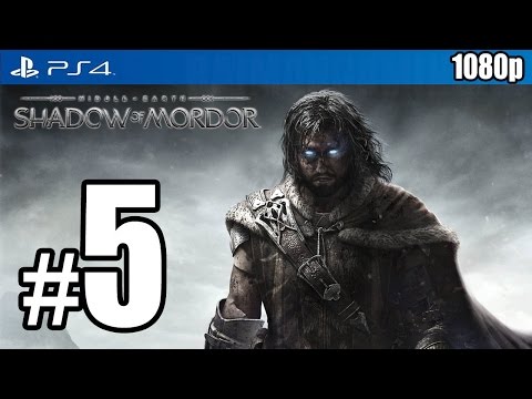 Middle-Earth: Shadow of Mordor Walkthrough PART 5 (PS4) [1080p] TRUE-HD QUALITY