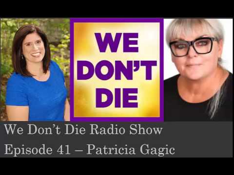 Episode 41 Applied Mindfulness Patricia Gagic on We Don't Die Radio