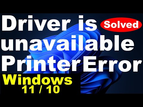 Driver is unavailable Printer error in Windows 11 and Windows 10