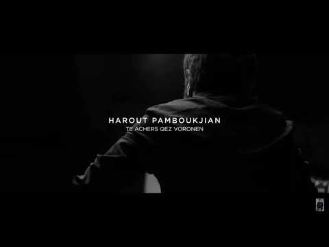 Harut Pambukcyan-te acers qez voronen