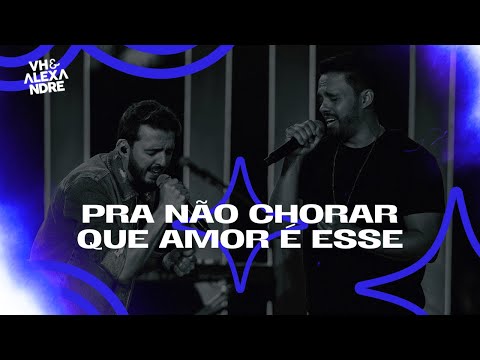 VH e Alexandre - Pot-Pourri Pra não Chorar / Que Amor é Esse - DVD Loop Infinito
