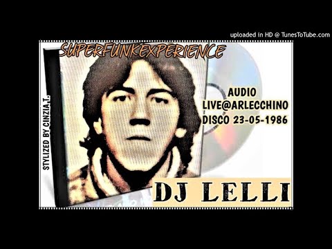 DJ LELLI@SUPERFUNKEXPERIENCE -LIVE AUDIO-ARLECCHINO 23MAG1986 (Video by Cinzia T.)
