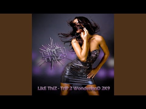 Trip 2 Wonderland 2k9 (Lunatic Inc. Remix)