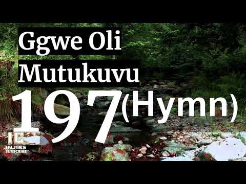 GGWE OLI MUTUKUVU (197) Luganda Hymns Choir - Hymns With Lyrics - Israel Musaasizi - Injibs - Music