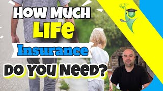 How Much Life Insurance Do I need?