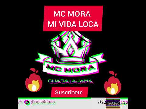 MC MORA - Mi vida loca