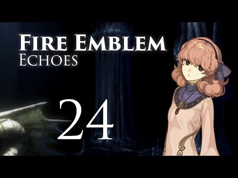 Graveyard Gains! Fire Emblem Echoes, Shadows of Valentia, Classic Hard Let's Play - Part 24
