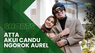 Aurel Malu Video Mendengkur Tersebar, Atta Halilintar Goda sang Istri: Candu Dengerin Ngorok Kamu