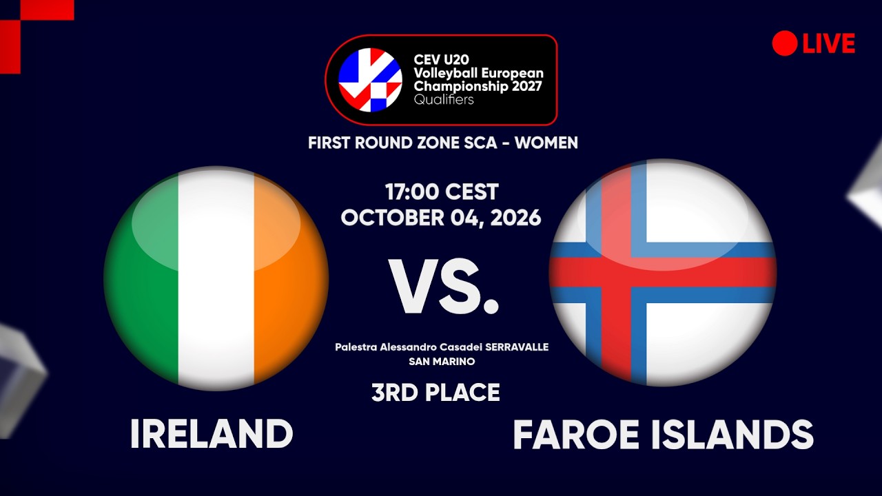 LIVE | IRELAND vs. FAROE ISLANDS | CEV U20 EuroVolley 2027 Women | Qualifiers | 3RD PLACE