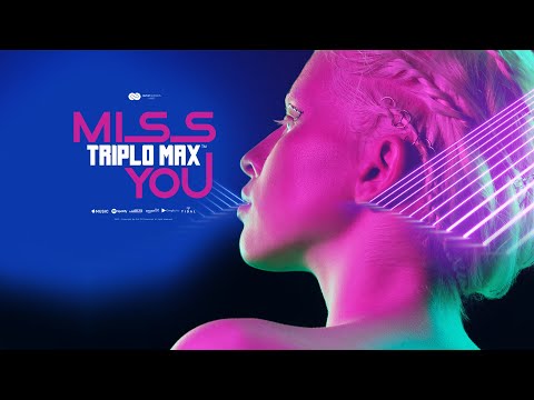 Triplo Max - Miss You (Official Single)
