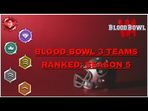 Blood Bowl 3 Team Tier List! Season 5 Update