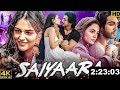 SAIYAARA Full Movie In Hindi FHD Ahaan Pandey Aneet Padda Mohit Suri