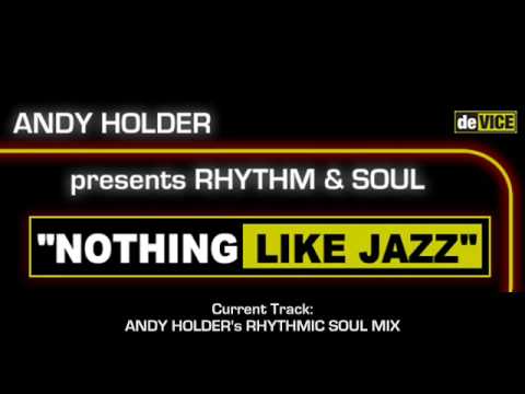 Andy Holder pres. Rhythm & Soul "Nothing Like Jazz"