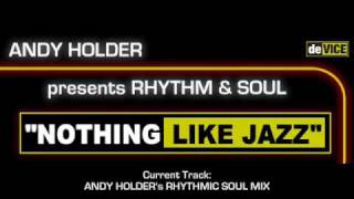 Andy Holder pres. Rhythm & Soul "Nothing Like Jazz"