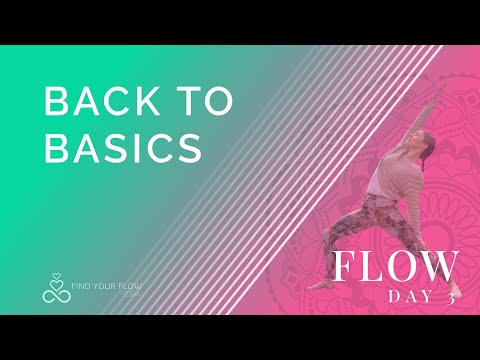 Back to Basics - FLOW - DAY 3