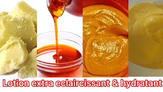Comment faire un mélange de pommade (lotion) éclaircissante et hydratante