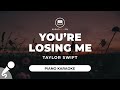 You're Losing Me - Taylor Swift (Piano Karaoke)