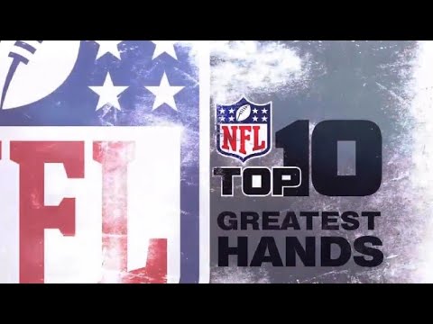 NFL Top 10 Greatest Hands