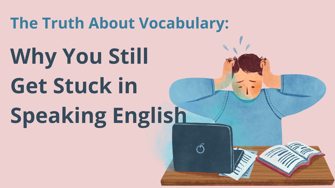 What Most English Learners Get Wrong About Vocabulary