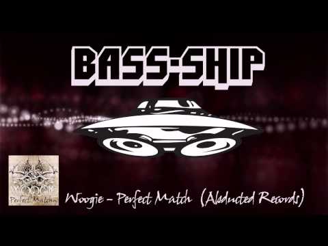 Woogie - Perfect Match [Abducted Records] ( Bass-Ship promo 001 )