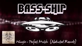 Woogie - Perfect Match [Abducted Records] ( Bass-Ship promo 001 )