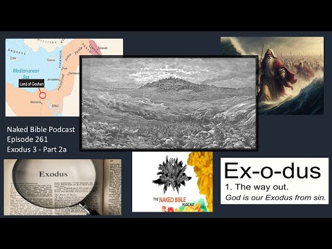 Naked Bible Podcast  #261 Exodus 3 Part 2a