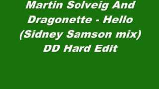 Martin Solveig And Dragonette - Hello (Sidney Samson Remix)[ DD Hard Ed-it ]