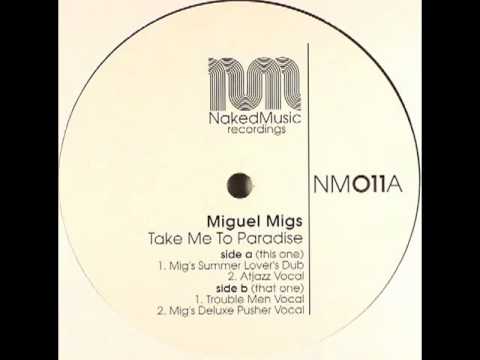 Miguel Migs Take me to Paradise -Atjazz Vocal-