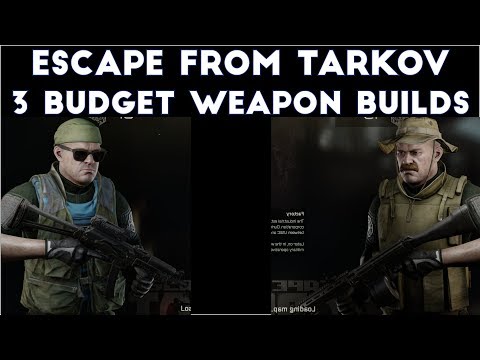 Escape From Tarkov - Three Budget Weapon Builds