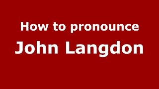 How to pronounce John Langdon