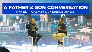 A Father and Son Conversation with Dr. R.A. Vernon and Dr. Dharius Daniels | The Word Church