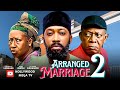 ARRANGED MARRIAGE PART 2 LATEST MOVIE STARRING FREDERICK LEONARD PATIENCE OZOKWOR NKEM OWOH