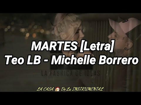 Martes - Teo Lb - Michelle Borrero [Letra]