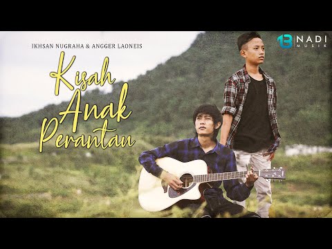 IKHSAN NUGRAHA & ANGGER LAONEIS "KISAH ANAK PERANTAU" (OFFICIAL VIDEO LIRIK)