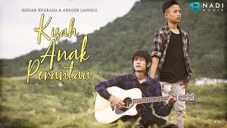 Download lagu IKHSAN NUGRAHA & ANGGER LAONEIS 'KISAH ANAK PERANTAU' ( VIDEO LIRIK) mp3
